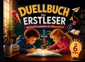 Könyv Duellbuch für Erstleser | spannende Lese-Duelle mit Silbenschrift | spielerisch sesen lernen für die 1. Klasse | 1 gegen 1 | Ab 6 Jahren Mira Kornblume