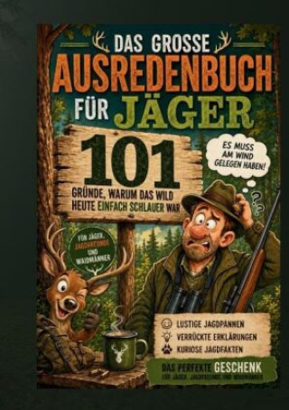 Buch Das große Ausredenbuch für Jäger : 101 Gründe, warum das Wild heute einfach schlauer war Tizi Wildhain