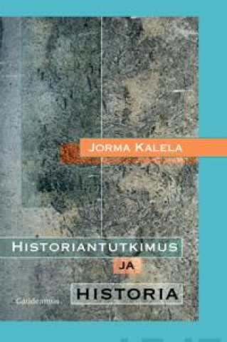 Knjiga Historiantutkimus ja historia Jorma Kalela