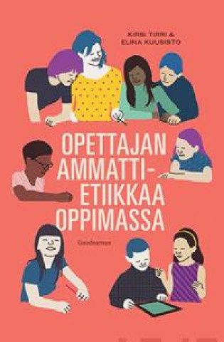 Livro Opettajan ammattietiikkaa oppimassa Elina Kuusisto