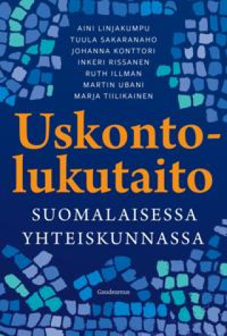 Könyv Uskontolukutaito suomalaisessa yhteiskunnassa Aini Linjakumpu