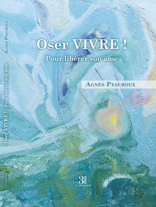 Книга Oser Vivre ! Agnès PESCHOUX