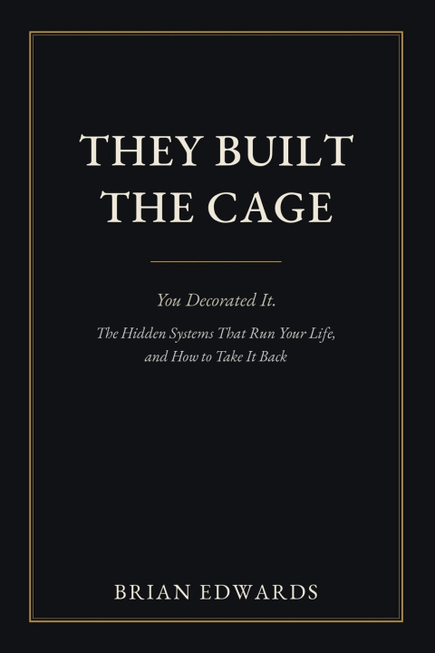 Könyv They Built the Cage. You Decorated It Brian Edwards