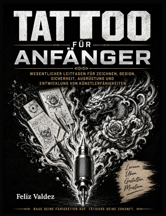 Buch Tattoo Für Anfänger FELIZ VALDEZ