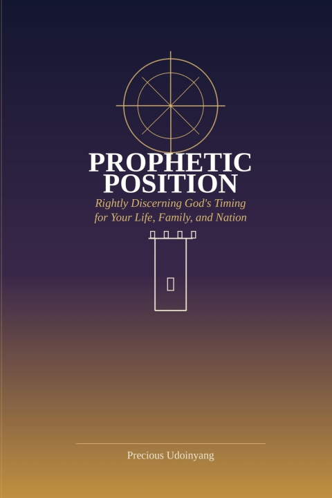 Kniha PROPHETIC POSITION Precious Udoinyang