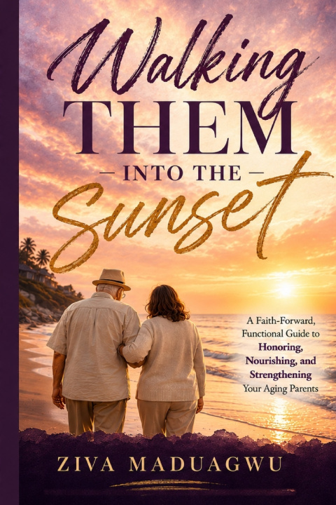 Book Walking Them into the Sunset Ziva Maduagwu