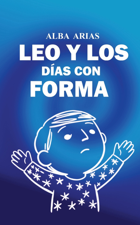 Knjiga LEO Y LOS DÍAS CON FORMA ALBA ARIAS