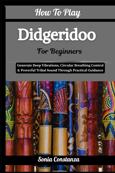 Książka How To Play Didgeridoo For Beginners Sonia Constanza