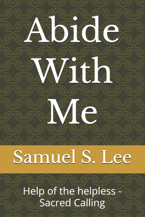 Book Abide With Me Samuel S. Lee