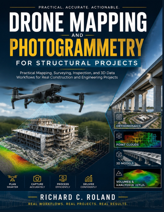 Книга Drone Mapping and Photogrammetry for Structural Projects Richard C. Roland