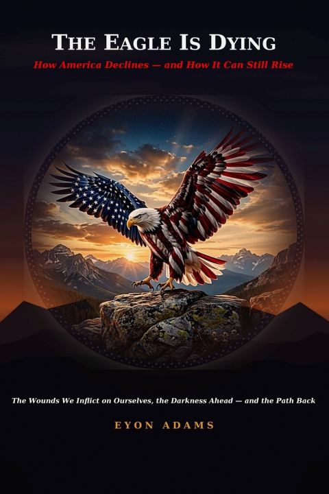 Book THE EAGLE IS DYING Eyon Adams
