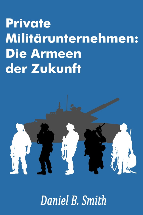 Könyv Private Militärunternehmen Daniel B. Smith