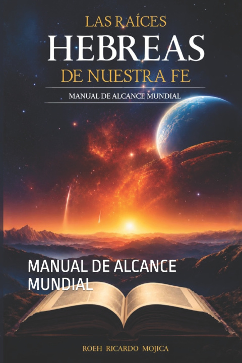Buch LAS RAICES HEBREAS DE NUESTRA FE Ricardo Armando Mojica Mateo