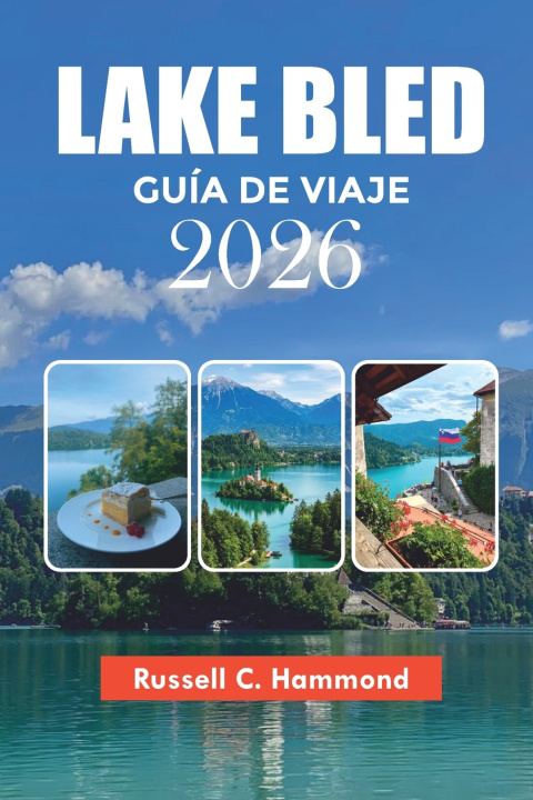 Książka LAKE BLED GUÍA DE VIAJE 2026 Russell C. Hammond