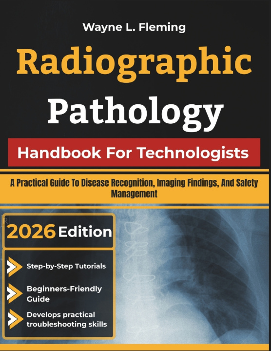 Könyv Radiographic Pathology Handbook For Technologists Wayne L. Fleming