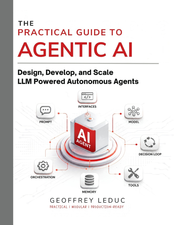 Kniha The Practical Guide to Agentic AI Geoffrey Leduc