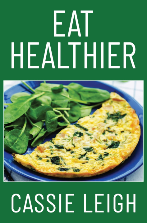 Buch Eat Healthier Cassie Leigh