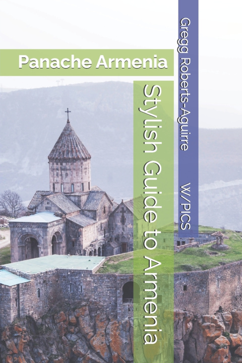 Książka Stylish Guide to Armenia Gregg Roberts-Aguirre