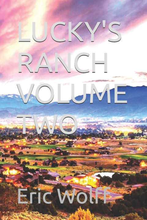 Книга LUCKY'S RANCH VOLUME TWO Eric Wolff