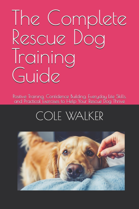 Książka The Complete Rescue Dog Training Guide COLE WALKER