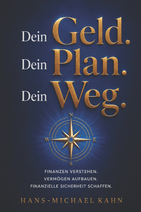 Carte Dein Geld. Dein Plan. Dein Weg. Hans-Michael Kahn