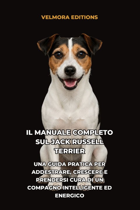 Livro Il Manuale Completo sul Jack Russell Terrier Velmora Editions