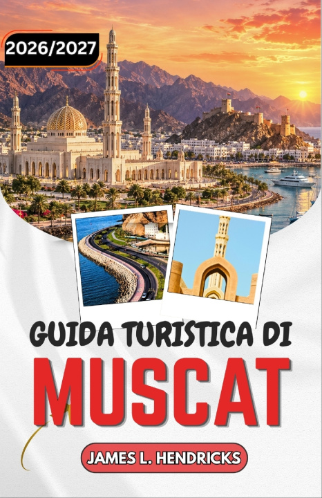 Kniha GUIDA TURISTICA DI MUSCAT 2026/2027 JAMES L. HENDRICKS