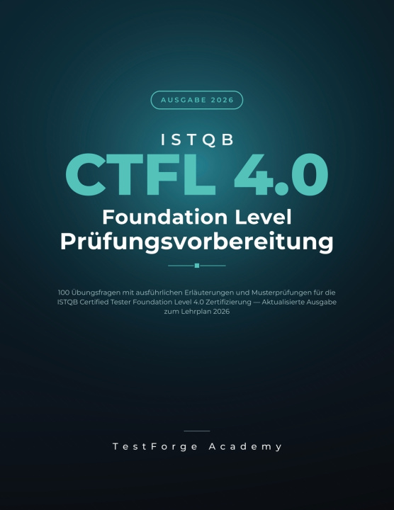 Buch ISTQB CTFL 4.0 Foundation Level - Prüfungsvorbereitung TestForge Academy