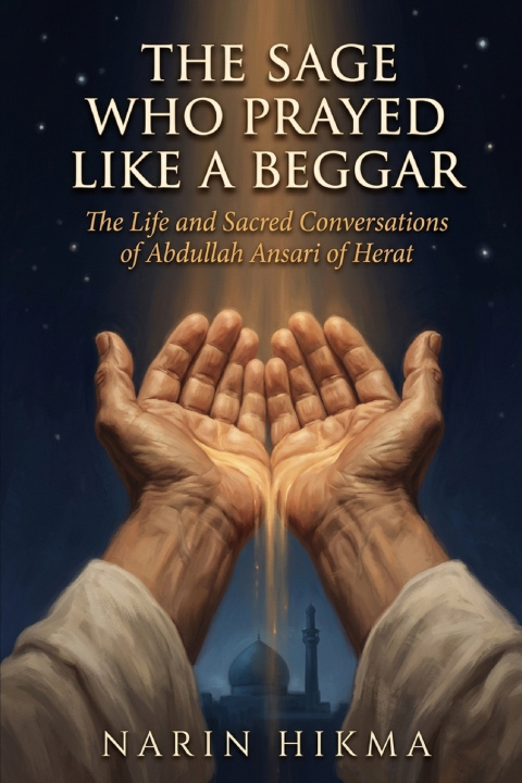 Könyv The Sage Who Prayed Like a Beggar Narin Hikma