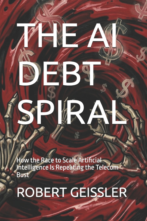 Книга THE AI DEBT SPIRAL ROBERT GEISSLER