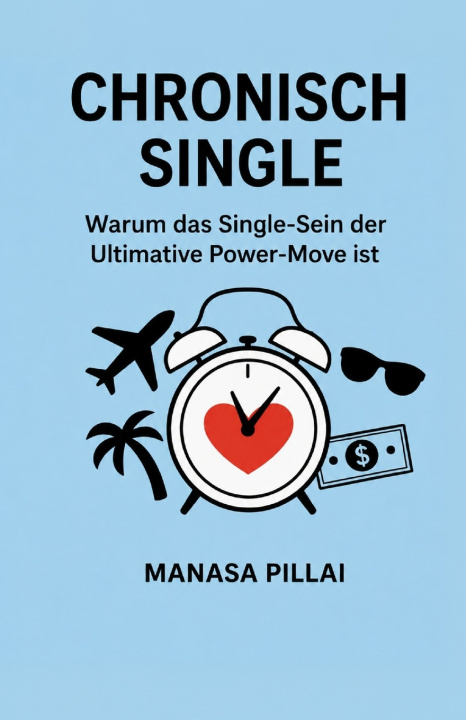Book CHRONISCH SINGLE Manasa Pillai