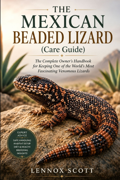Książka THE MEXICAN BEADED LIZARD (Care Guide) LENNOX SCOTT
