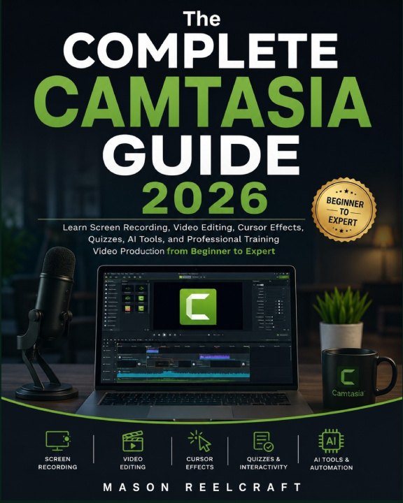 Könyv The Complete Camtasia Guide 2026 Mason Reelcraft
