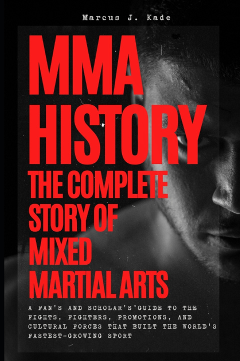 Buch MMA History Marcus J Kade