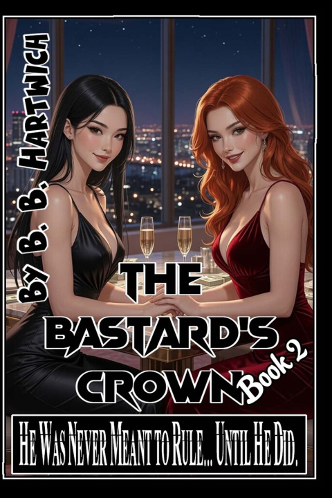 Książka The Bastard's Crown B. B. Hartwich