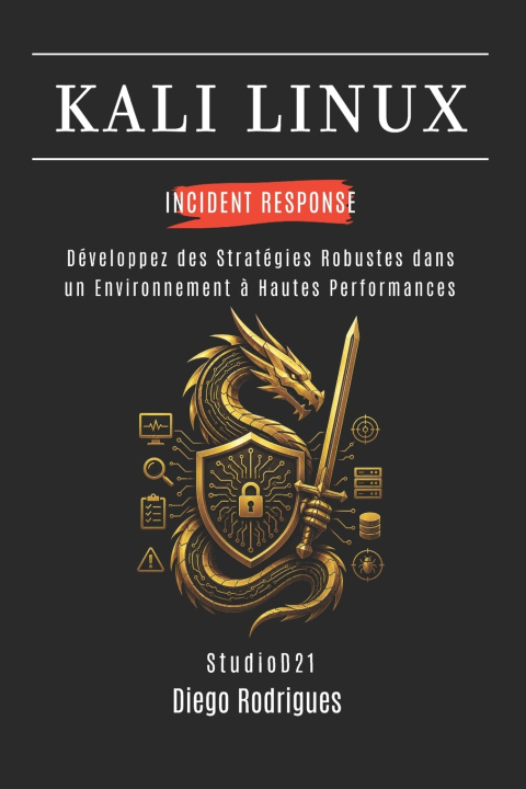 Book KALI LINUX INCIDENT RESPONSE Diego Rodrigues