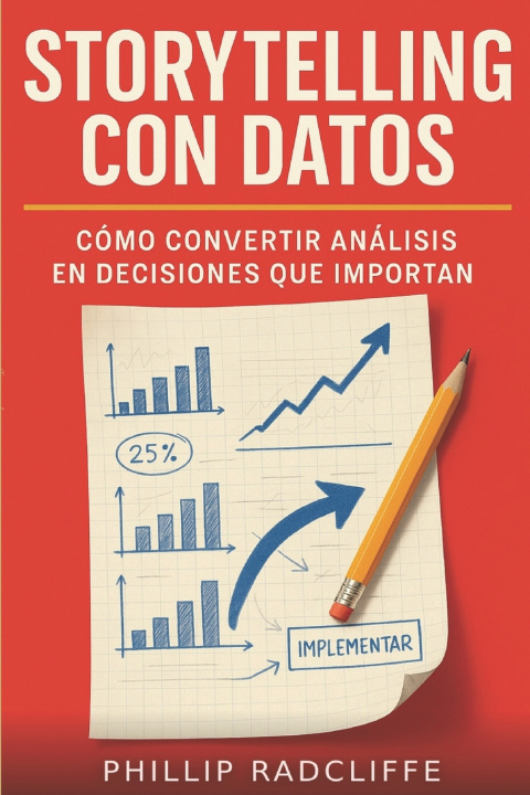 Libro Storytelling con Datos Phillip Radcliffe