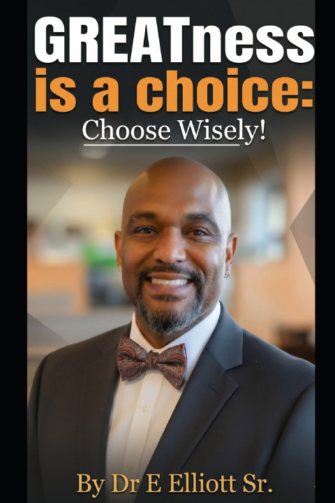 Carte GREATness is a choice E Elliott SR