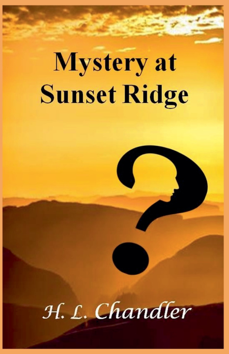 Książka Mystery at Sunset Ridge H. L. Chandler