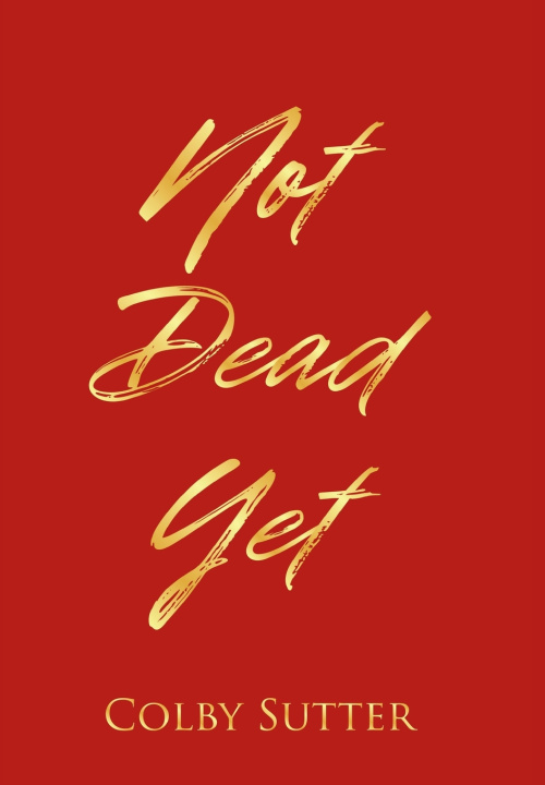 Book Not Dead Yet Colby Sutter