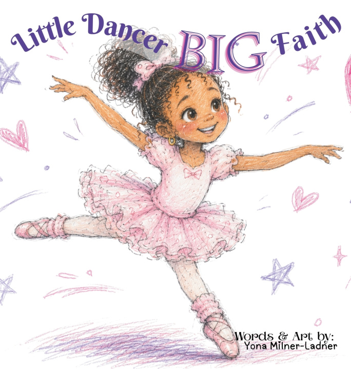 Kniha Little Dancer BIG Faith Yona Milner-Ladner
