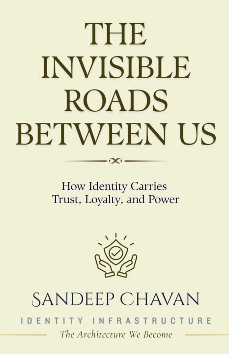 Книга The Invisible Roads Between Us Sandeep Chavan