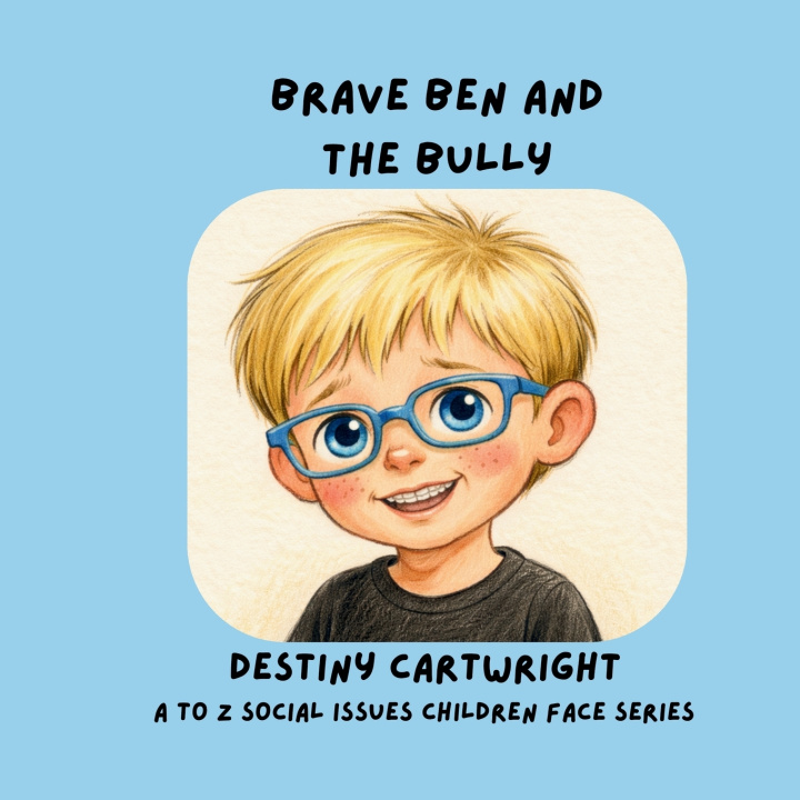 Book Brave Ben and the Bully Destiny Cartwright