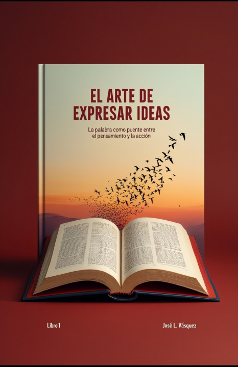 Buch EL ARTE DE EXPRESAR IDEAS José Luis Vásquez
