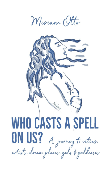 Könyv Who Casts A Spell On Us? Miriam Otto