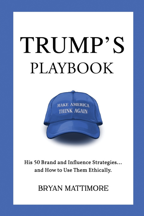Book Trump's Playbook BRYAN MATTIMORE