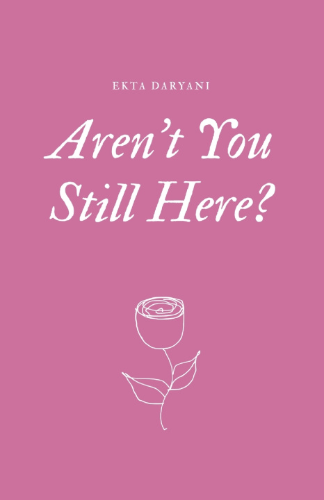 Buch Aren't You Still Here? Ekta Daryani
