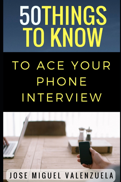 Książka 50 Things to Know to Ace Your Phone Interview 50 Things To Know