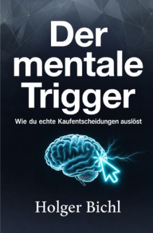 Książka Der mentale Trigger Holger Bichl