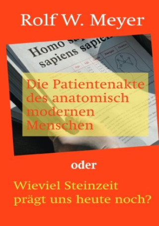 Książka Die Patientenakte des anatomisch modernen Menschen Rolf W. Meyer